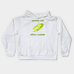 Romaine Calm - Lettuce Meditate Kids Hoodie